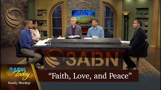 “Faith, Love, and Peace” - 3ABN Today Family Worship  (TDYFW220030)