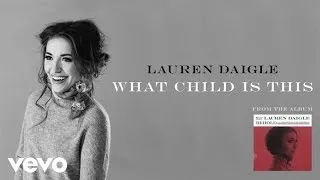 Lauren Daigle - What Child Is This (Audio)