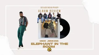 Mick Jenkins - Elephant in the Room Album Review