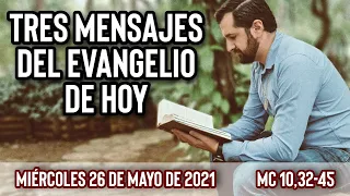 Evangelio de hoy Miércoles 26 de Mayo (Mc 10,32-45) | (Tres Mensajes) Wilson Tamayo