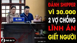 Toàn cảnh vụ Đánh shipper gãy hai tay ở Quảng Ngãi, hai vợ chồng bị xử chung tội giết người