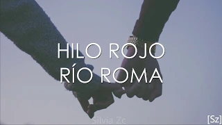 Río Roma - Hilo Rojo (Letra)