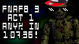 FNAFB3 SPEEDRUN - Act 1 any% in 1:07:36! (WR)