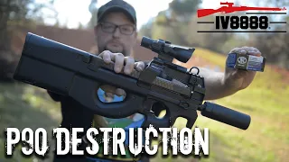 P90 Destruction!