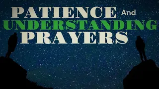 POWERFUL PRAYERS FOR PATIENCE AND UNDERSTANDING