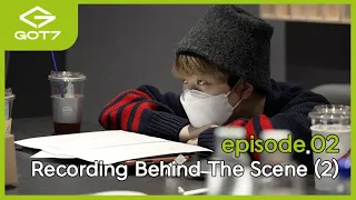 [GOT7 IS OUR NAME] episode.02 Recording Behind The Scene (2)