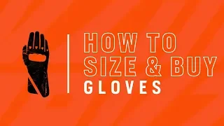 How to Size and Buy Motorcycle Gloves