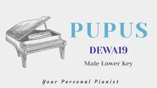 Pupus - Dewa 19 (Male lower key) - Piano Karaoke - Instrumental Cover