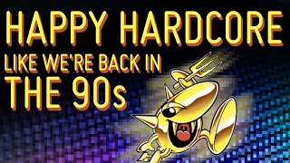 Let's create happy hardcore like we're back in the 90s