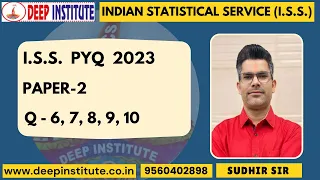 ISS PYQ SOLUTION YEAR 2023 PAPER 2 Q 6,7,8,9,10. BY SUDHIR SIR DEEP INSTITUTE.