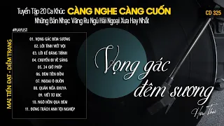 [CD325] Mở Nhẹ Nhàng Lk Nhạc Vàng Hải Ngoại Xưa Bất Hủ Còn Mãi Theo Thời Gian| Hữu Thái Lossless