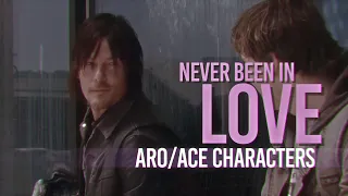 Never Been In Love || Aromantic & Asexual Characters