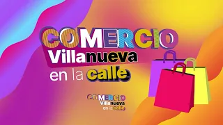 El viernes 24, se desarrolla la campaña «Villanueva comercio en la calle»