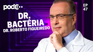 DR. BACTÉRIA - PODC EP47 #PODCAST #CORTES #CELSOPORTIOLLI