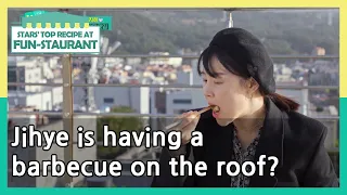 Jihye is having a barbecue on the roof? (Stars' Top Recipe at Fun-Staurant) | KBS WORLD TV 210601