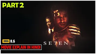 Seven (1995) Movie Explained | Part 2 | Hollywood Explained in Hindi