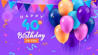 40th Birthday Song │ Happy Birthday To You