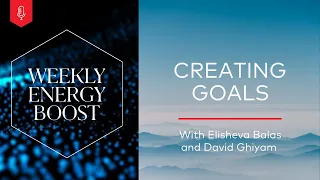 Creating Goals | Weekly Energy Boost
