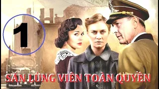 Săn lùng viên toàn quyền - Tập 1 | Phim chiến tranh, tình báo | Star Media 2012