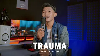 TRAUMA - ELSYA FEAT. AAN STORY | (Cover By Andre Mastijan)