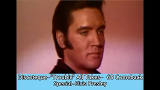 Discotheque-“Trouble” All Takes-  68 Comeback Special-Elvis Presley