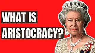 What Is Aristocracy?