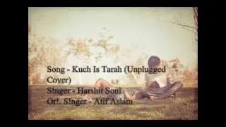 Kuch Is Tarah (Unplugged Cover) - Atif Aslam Feat