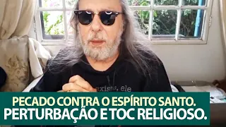 Pecado contra o Espírito Santo: Perturbação e TOC Religioso.