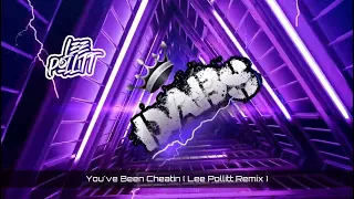 You've Been Cheatin ( Lee Pollitt Remix )