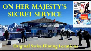 ON HER MAJESTY'S SECRET SERVICE (1969) - Original Swiss Filming Locations (2022)