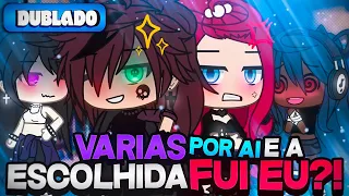 [DUBLADO] Várias Por Aí E A Escolhida Fui Eu?! 😡 | Mini Série | Gacha Life