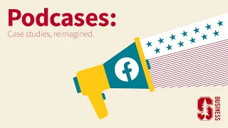 Podcase: Facebook and Political Speech