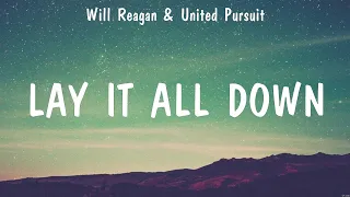 Lay It All Down - Will Reagan & United Pursuit (Lyrics) - All In, AMEN, Jesus & You