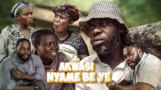 AKWASI NYAME BEYE EP 1 ||  2024 BEST SERIES