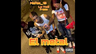 El metal (feat. Mafeo_13 & layubifreza) Audio Official