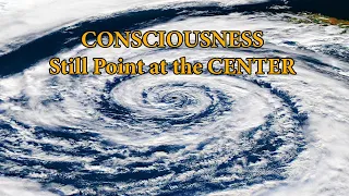 Atma, Pure Consciousness: Still Point at the CENTER of the Mental Storm