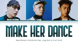 Simon Dominic (사이먼 도미닉) - Make Her Dance (Feat. Loopy & Crush)(Color Coded Lyrics Han/Rom/Eng/가사)