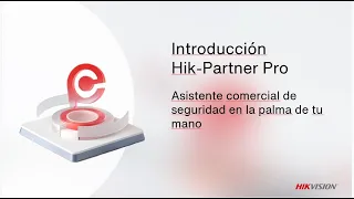 Introducción a plataforma Hik Partner Pro | Herramienta gratuita de gestión remota Hikvision