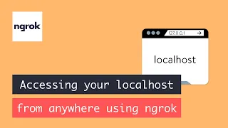 Accessing your localhost from anywhere with ngrok