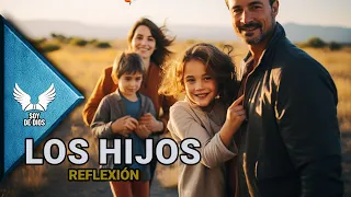 Los Hijos NO SON para SIEMPRE ¦ Reflexiones Cortas, Diarias, Pensamientos, Dios