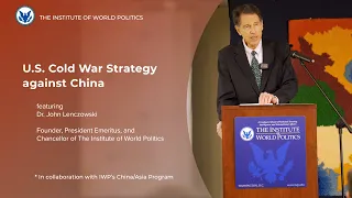 U.S. Cold War Strategy against China - Dr. John Lenczowski