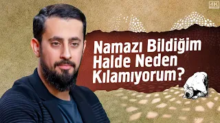 Namazı Bildiğim Halde Neden Kılamıyorum? | Mehmet Yıldız