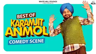 BEST OF KARAMJIT ANMOL : Punjabi Comedy Scenes