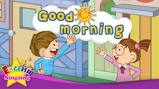 [Greeting] Good morning - Exciting song - Sing along