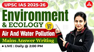 Environment and Ecology UPSC 2025-26 | AIR AND WATER POLLUTION | By Preeti Mam | Adda247 IAS