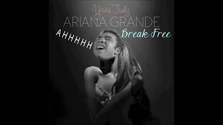 Ariana Grande-Break Free ♂Right version♂