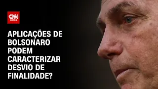 Aplicações de Bolsonaro podem caracterizar desvio de finalidade? | O GRANDE DEBATE