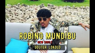 ROBINO MUNDIBU NEW SINGLE GOÛTER LOKOLO