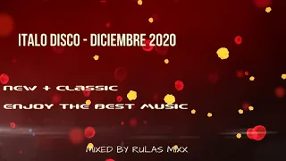 #ITALODISCO #HIGHENERGYMUSICMEXICO ITALO DISCO MIXX (NEW & CLASSIC) - DICIEMBRE 2020