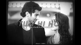 KYUNKI TUM HI HO..(Slowed+Reverb) ARJIT SINGH|| AASHIQUI 2 || LOFi LOVE SONG||